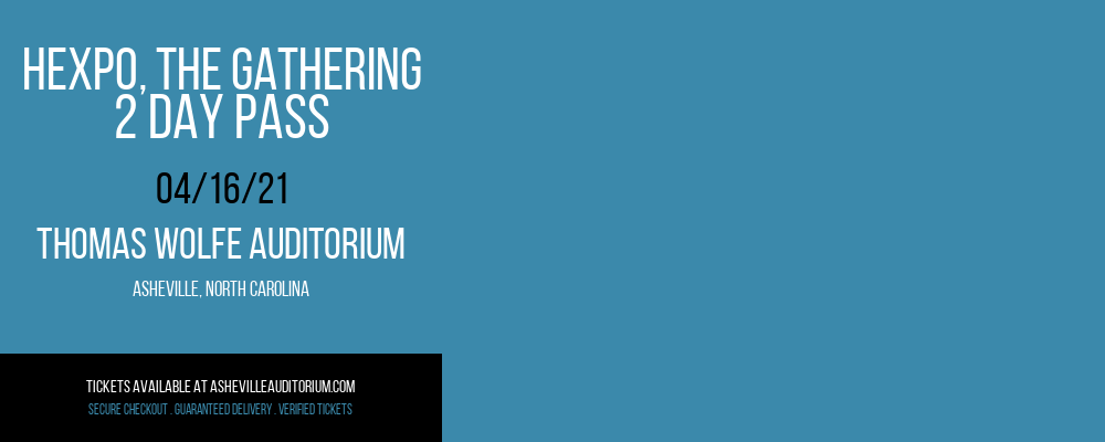 Hexpo, The Gathering - 2 Day Pass at Thomas Wolfe Auditorium tickets Hexpo, The Gathering - 2 Day Pass at Thomas Wolfe Auditorium