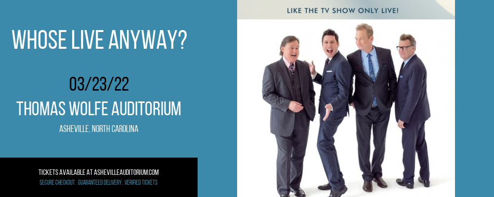 Whose Live Anyway? at Thomas Wolfe Auditorium tickets Whose Live Anyway? at Thomas Wolfe Auditorium