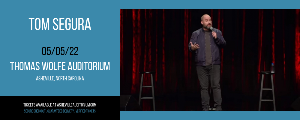Tom Segura at Thomas Wolfe Auditorium tickets Tom Segura at Thomas Wolfe Auditorium