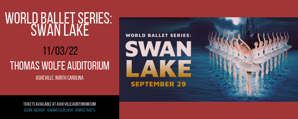 World Ballet Series: Swan Lake at Thomas Wolfe Auditorium tickets World Ballet Series: Swan Lake at Thomas Wolfe Auditorium