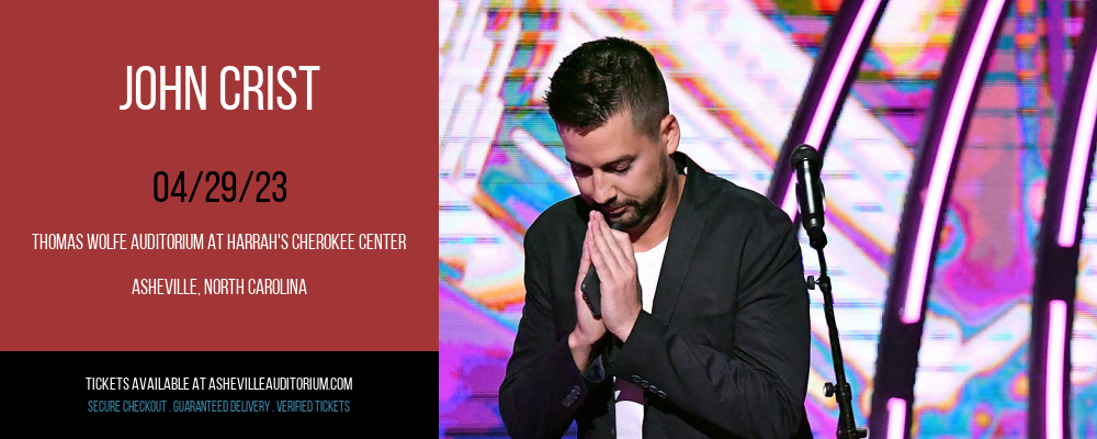 John Crist at Thomas Wolfe Auditorium tickets John Crist at Thomas Wolfe Auditorium