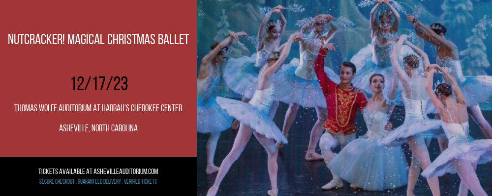 Nutcracker! Magical Christmas Ballet [CANCELLED] at Thomas Wolfe Auditorium at Harrah's Cherokee Center